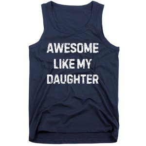 Awesome Like My Daughter Family Matching Tank Top