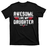 Awesome Like My Daughter Funny Fathers Day Dad T-Shirt