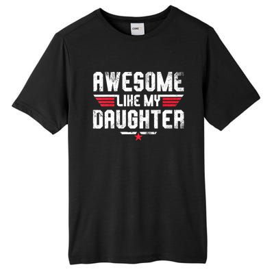 Awesome Like My Daughter Funny Fathers Day Dad Tall Fusion ChromaSoft Performance T-Shirt