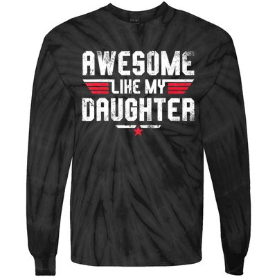 Awesome Like My Daughter Funny Fathers Day Dad Tie-Dye Long Sleeve Shirt