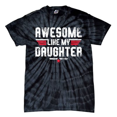 Awesome Like My Daughter Funny Fathers Day Dad Tie-Dye T-Shirt