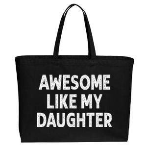 Awesome Like My Daughter Funny Fathers Day Gift Dad Cotton Canvas Jumbo Tote