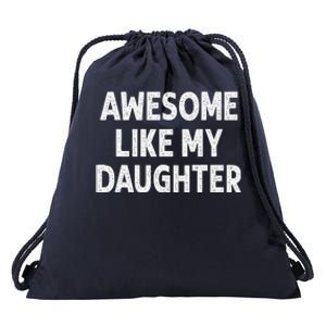 Awesome Like My Daughter Funny Fathers Day Gift Dad Drawstring Bag