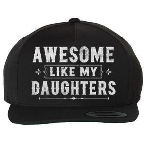 Awesome Like My Daughters Dad Funny Fathers Day Gift Wool Snapback Cap