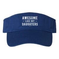 Awesome Like My Daughters Dad Funny Fathers Day Gift Valucap Bio-Washed Visor