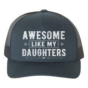 Awesome Like My Daughters Dad Funny Fathers Day Gift Yupoong Adult 5-Panel Trucker Hat