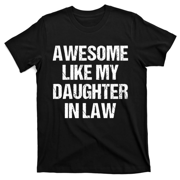 Awesome Like My Daughterinlaw MotherS Day FatherS Day T-Shirt