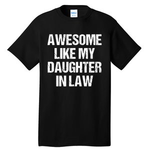 Awesome Like My Daughterinlaw MotherS Day FatherS Day Tall T-Shirt