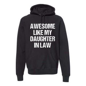 Awesome Like My Daughterinlaw MotherS Day FatherS Day Premium Hoodie