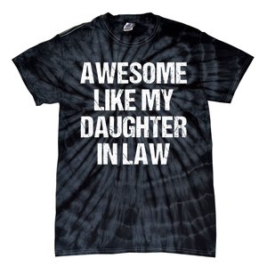 Awesome Like My Daughterinlaw MotherS Day FatherS Day Tie-Dye T-Shirt