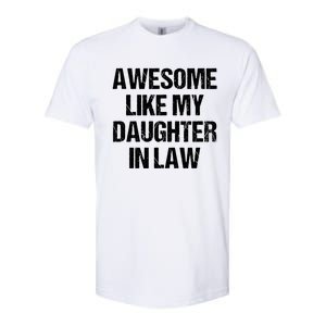 Awesome Like My Daughterinlaw MotherS Day FatherS Day Softstyle CVC T-Shirt