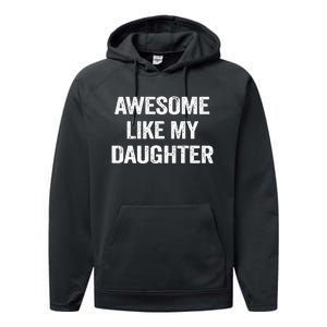 Awesome Like My Daughter Funny Fathers Day Dad Performance Fleece Hoodie