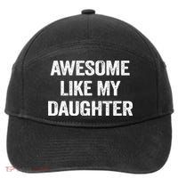 Awesome Like My Daughter Funny Fathers Day Dad 7-Panel Snapback Hat