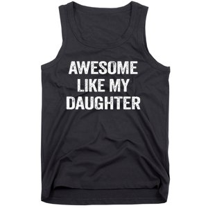 Awesome Like My Daughter Funny Fathers Day Dad Tank Top