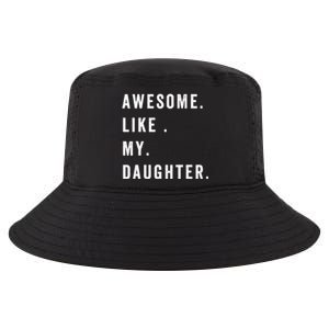 Awesome Like My Daughters Fathers Day Funny Family Humor Cool Comfort Performance Bucket Hat