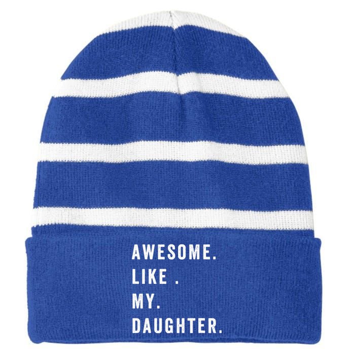 Awesome Like My Daughters Fathers Day Funny Family Humor Striped Beanie with Solid Band