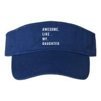 Awesome Like My Daughters Fathers Day Funny Family Humor Valucap Bio-Washed Visor