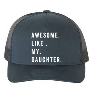 Awesome Like My Daughters Fathers Day Funny Family Humor Yupoong Adult 5-Panel Trucker Hat