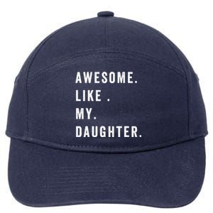 Awesome Like My Daughters Fathers Day Funny Family Humor 7-Panel Snapback Hat