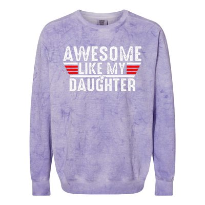 Awesome Like My Daughter Gifts Funny Fathers Day Dad Colorblast Crewneck Sweatshirt