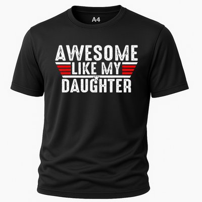 Awesome Like My Daughter Gifts Funny Fathers Day Dad Cooling Performance Crew T-Shirt