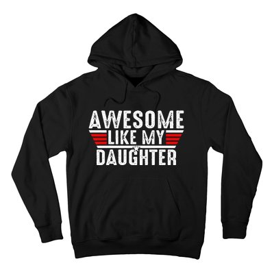 Awesome Like My Daughter Gifts Funny Fathers Day Dad Hoodie