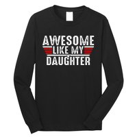 Awesome Like My Daughter Gifts Funny Fathers Day Dad Long Sleeve Shirt