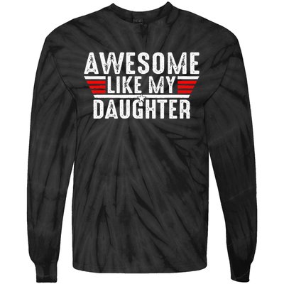 Awesome Like My Daughter Gifts Funny Fathers Day Dad Tie-Dye Long Sleeve Shirt