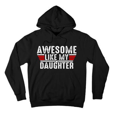 Awesome Like My Daughter Gifts Funny Fathers Day Dad Tall Hoodie