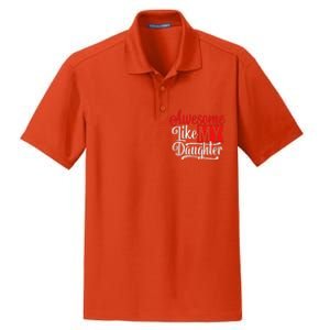 Awesome Like My Daughter Dad Fathers Day Dry Zone Grid Polo