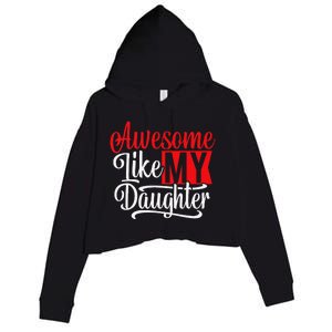 Awesome Like My Daughter Dad Fathers Day Crop Fleece Hoodie