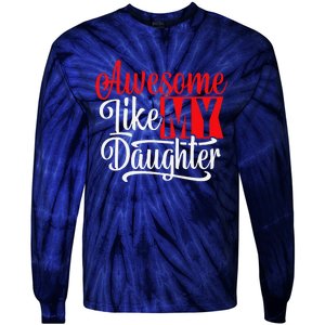 Awesome Like My Daughter Dad Fathers Day Tie-Dye Long Sleeve Shirt