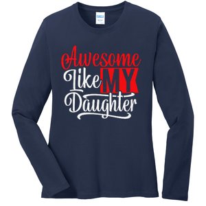 Awesome Like My Daughter Dad Fathers Day Ladies Long Sleeve Shirt