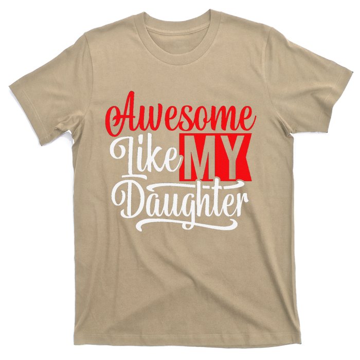 Awesome Like My Daughter Dad Fathers Day T-Shirt