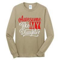 Awesome Like My Daughter Dad Fathers Day Tall Long Sleeve T-Shirt