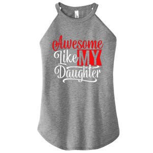 Awesome Like My Daughter Dad Fathers Day Women's Perfect Tri Rocker Tank