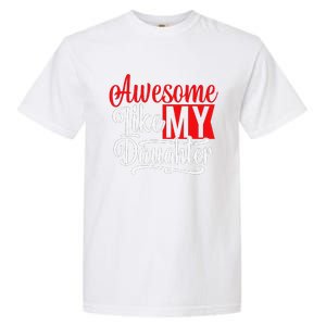 Awesome Like My Daughter Dad Fathers Day Garment-Dyed Heavyweight T-Shirt