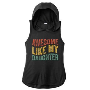 Awesome Like My Daughter Funny Dad Grandpa FatherS Day Ladies PosiCharge Tri-Blend Wicking Draft Hoodie Tank