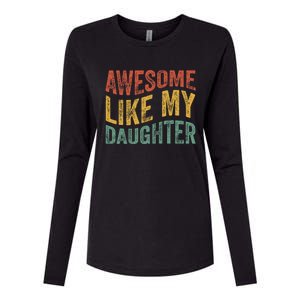 Awesome Like My Daughter Funny Dad Grandpa FatherS Day Womens Cotton Relaxed Long Sleeve T-Shirt