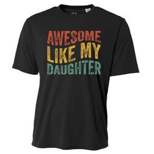 Awesome Like My Daughter Funny Dad Grandpa FatherS Day Cooling Performance Crew T-Shirt