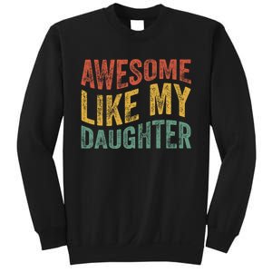 Awesome Like My Daughter Funny Dad Grandpa FatherS Day Sweatshirt