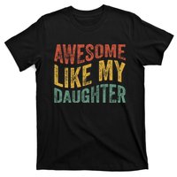 Awesome Like My Daughter Funny Dad Grandpa FatherS Day T-Shirt