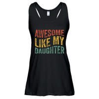 Awesome Like My Daughter Funny Dad Grandpa FatherS Day Ladies Essential Flowy Tank