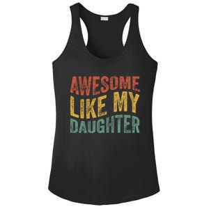 Awesome Like My Daughter Funny Dad Grandpa FatherS Day Ladies PosiCharge Competitor Racerback Tank