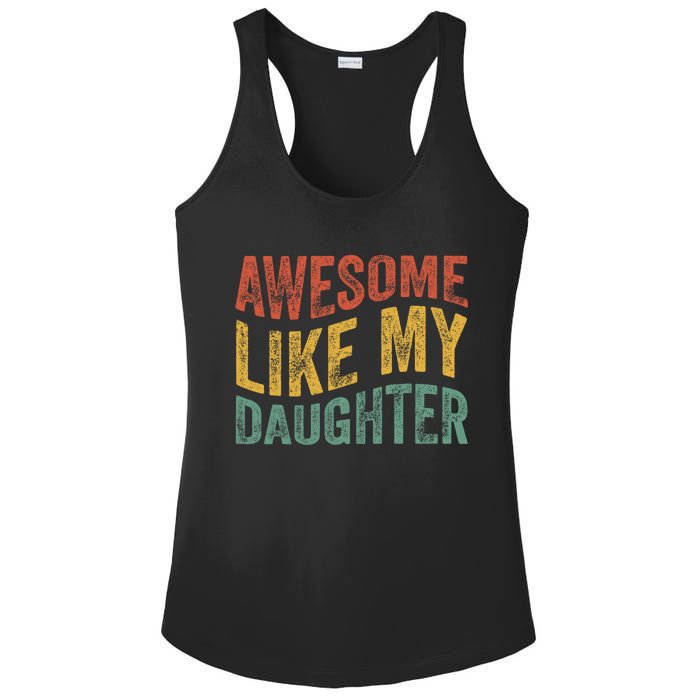 Awesome Like My Daughter Funny Dad Grandpa FatherS Day Ladies PosiCharge Competitor Racerback Tank