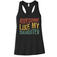 Awesome Like My Daughter Funny Dad Grandpa FatherS Day Women's Racerback Tank