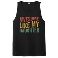 Awesome Like My Daughter Funny Dad Grandpa FatherS Day PosiCharge Competitor Tank