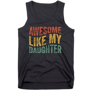 Awesome Like My Daughter Funny Dad Grandpa FatherS Day Tank Top