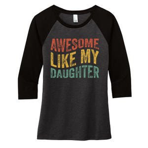 Awesome Like My Daughter Funny Dad Grandpa FatherS Day Women's Tri-Blend 3/4-Sleeve Raglan Shirt