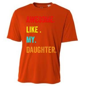 Awesome Like My Daughters Fathers Day Funny Family Humor Cooling Performance Crew T-Shirt